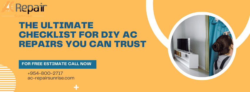 The Ultimate Checklist for DIY AC Repairs You Can Trust